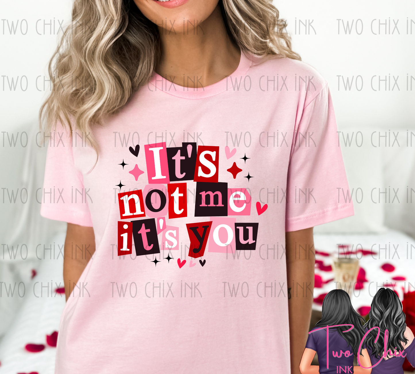 It’s Not Me It’s You Valentine Graphic Tee or Sweatshirt