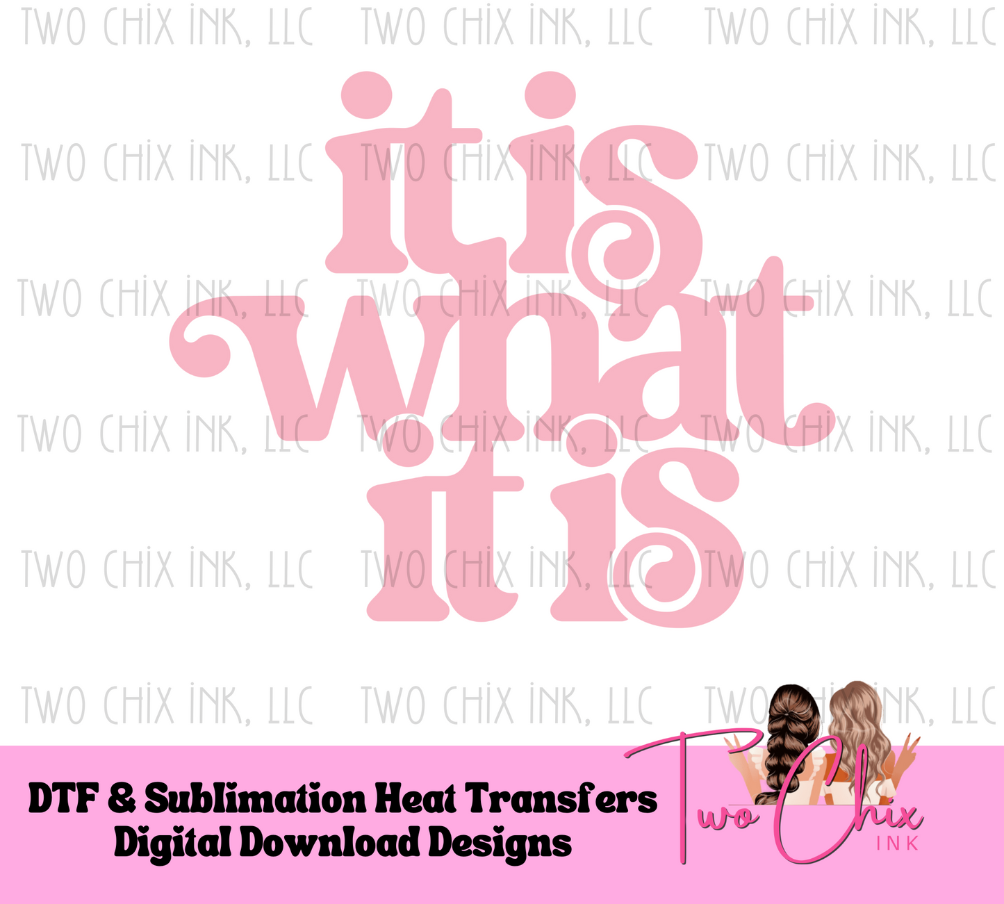 It Is What It Is Ready to Press Heat Transfer Sublimation DTF Tshirt Design What it is Sweatshirt