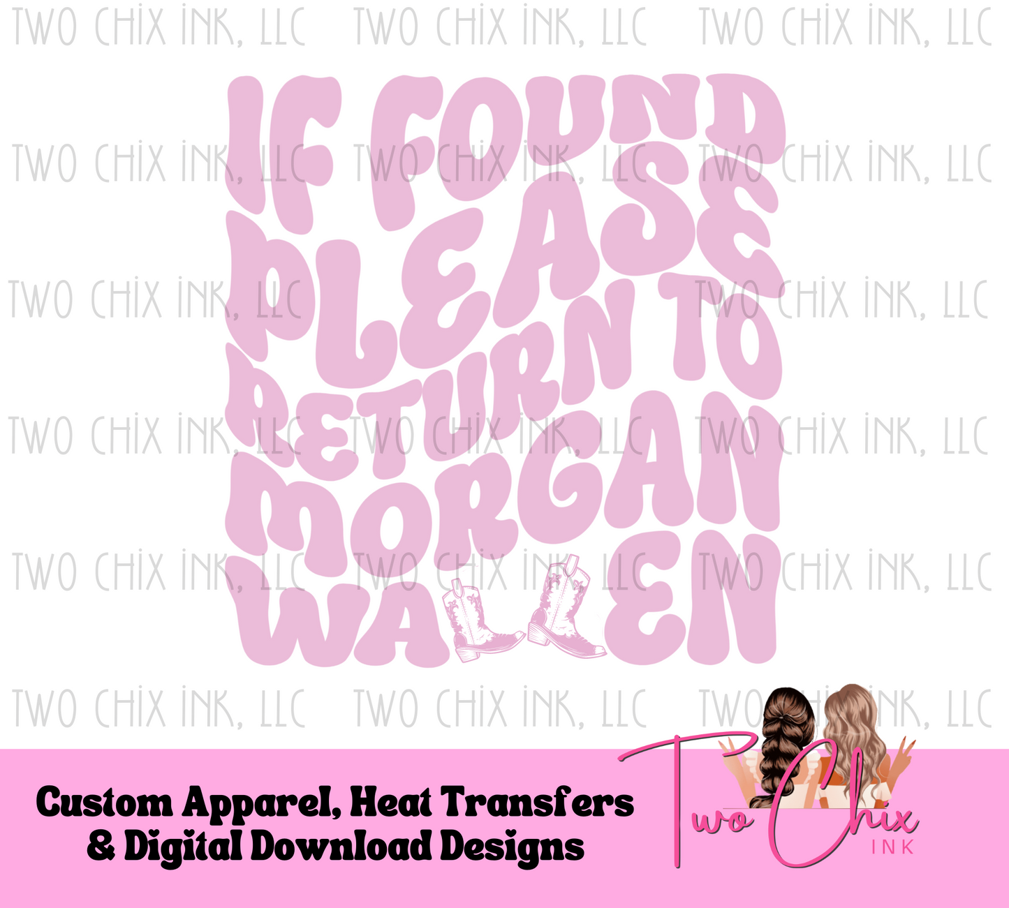 If Found, Return to Morgan Wallen! Wallen DTF Fun Pink bubble wavy Font cowgirl boots DTF Heat Transfer