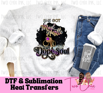 She Got Mad Hustle and A Dope Soul DTF Design Ready to Press Tshirt Transfer