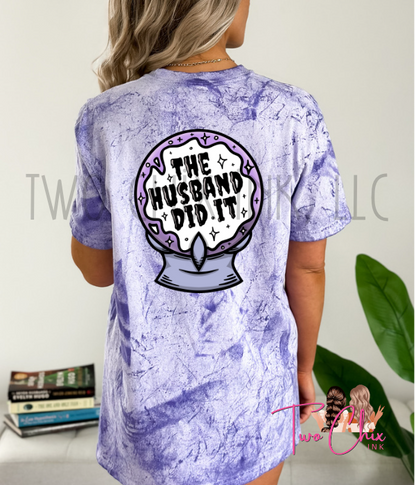 The Husband Did It, DTF, Ready to Press ,Heat Transfer, Crystal Ball Tshirt Design, Married Life DTF