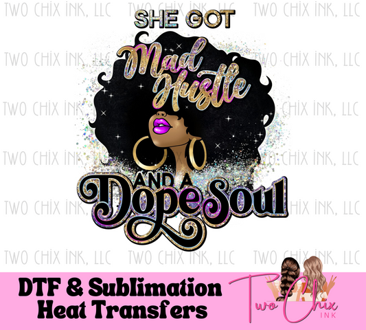 She Got Mad Hustle and A Dope Soul Tshirt Transfer