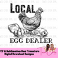 Local Egg Dealer Ready to Press Heat Transfer Black DTF Design