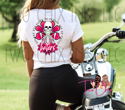 Not Alive For Haters DTF Ready to Press Heat Transfer Skeleton DTF Empowerment Tshirt
