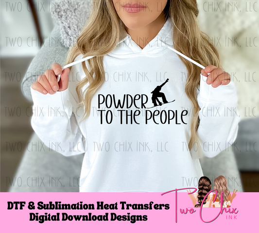 Powder to the People | Snow Sports Tshirt Heat Transfer Sublimiation DTF